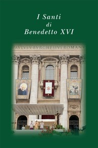 I santi di Benedetto XVI - Librerie.coop