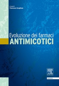 Evoluzione dei farmaci antimicotici - Librerie.coop