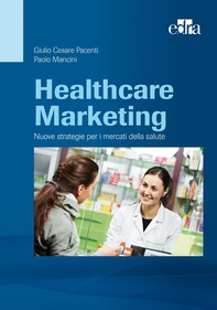 Healthcare Marketing: Nuove strategie per i mercati della salute - Librerie.coop