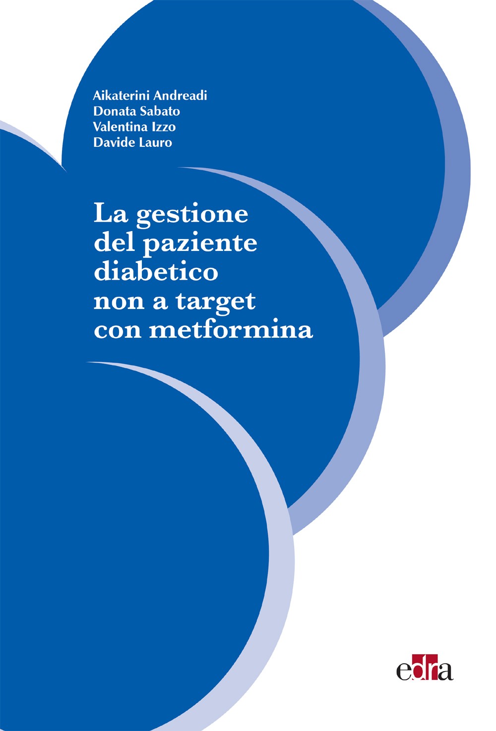 La gestione del paziente diabetico non a target con metformina - Librerie.coop