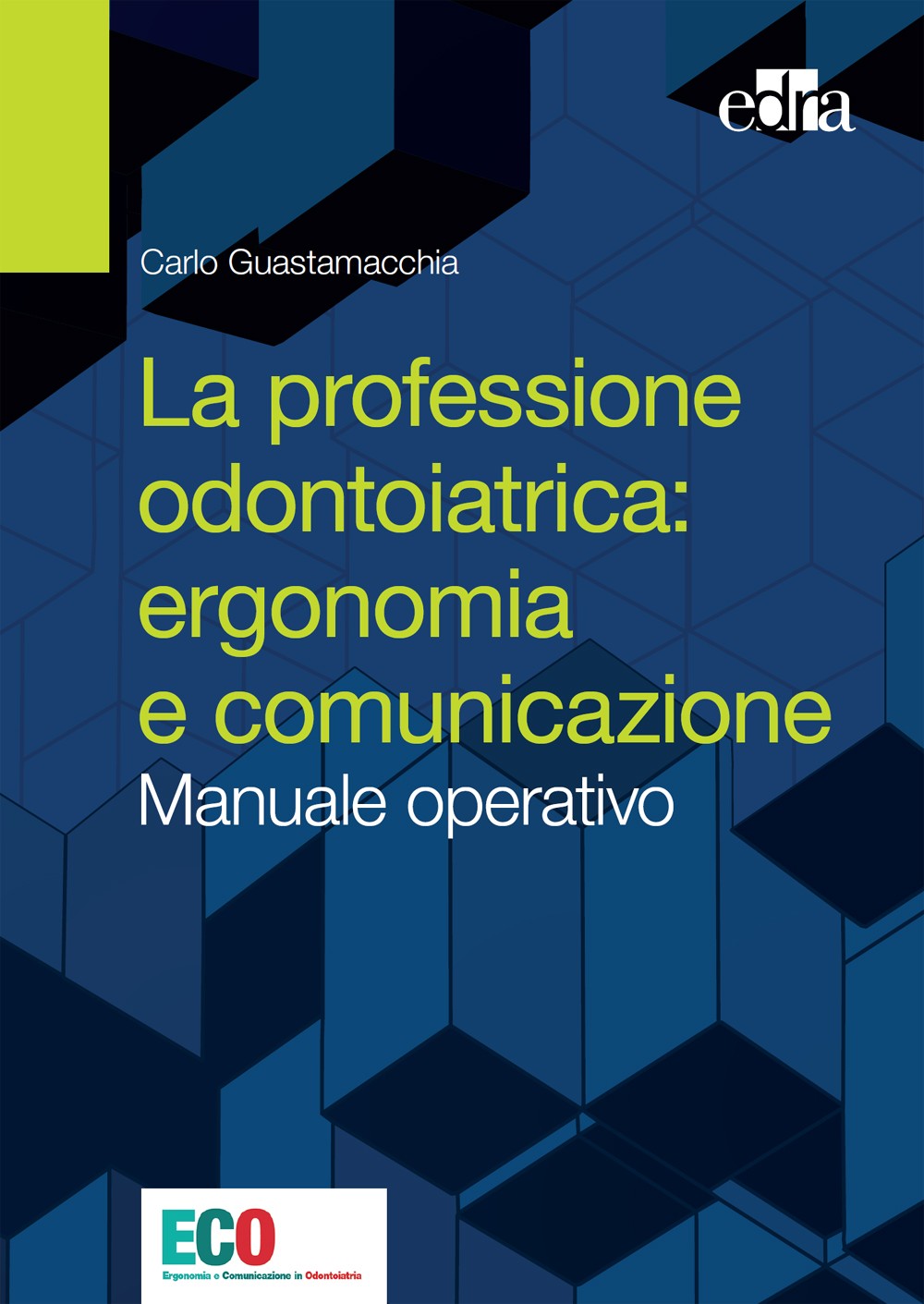 La professione odontoiatrica: ergonomia e comunicazione - Librerie.coop