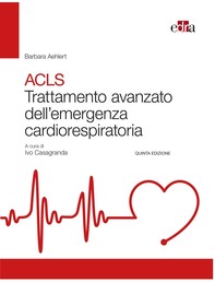 ACLS Trattamento avanzato dell’emergenza cardiorespiratoria - Librerie.coop