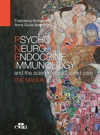 PsychoNeuroEndocrineImmunology and the science of integrated care. The manual - Librerie.coop
