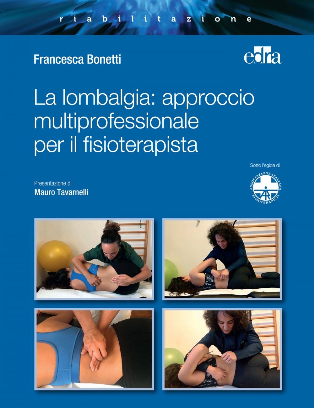 La lombalgia: approccio multiprofessionale per il fisioterapista - Librerie.coop