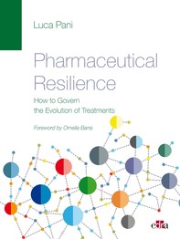 PHARMACEUTICAL RESILIENCE – How to Govern the Evolution of Treatments - Librerie.coop