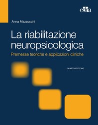 La riabilitazione neuropsicologica 4 ed. - Librerie.coop