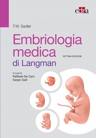 Embriologia medica di Langman 7 ed - Librerie.coop