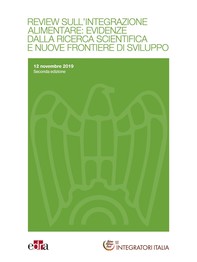Review sull’integrazione alimentare: evidenze dalla ricerca scientifica e nuove frontiere di sviluppo 2 ed. - Librerie.coop