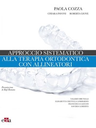 Approccio sistematico alla terapia ortodontica con allineatori - Librerie.coop
