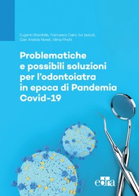 Problematiche e possibili soluzioni per l’odontoiatra in epoca di Pandemia Covid-19 - Librerie.coop