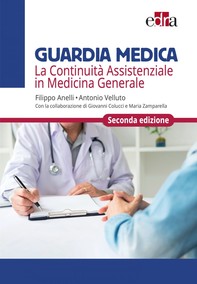 Guardia Medica - La continuità  assistenziale in Medicina Generale - 2° edizione - Librerie.coop