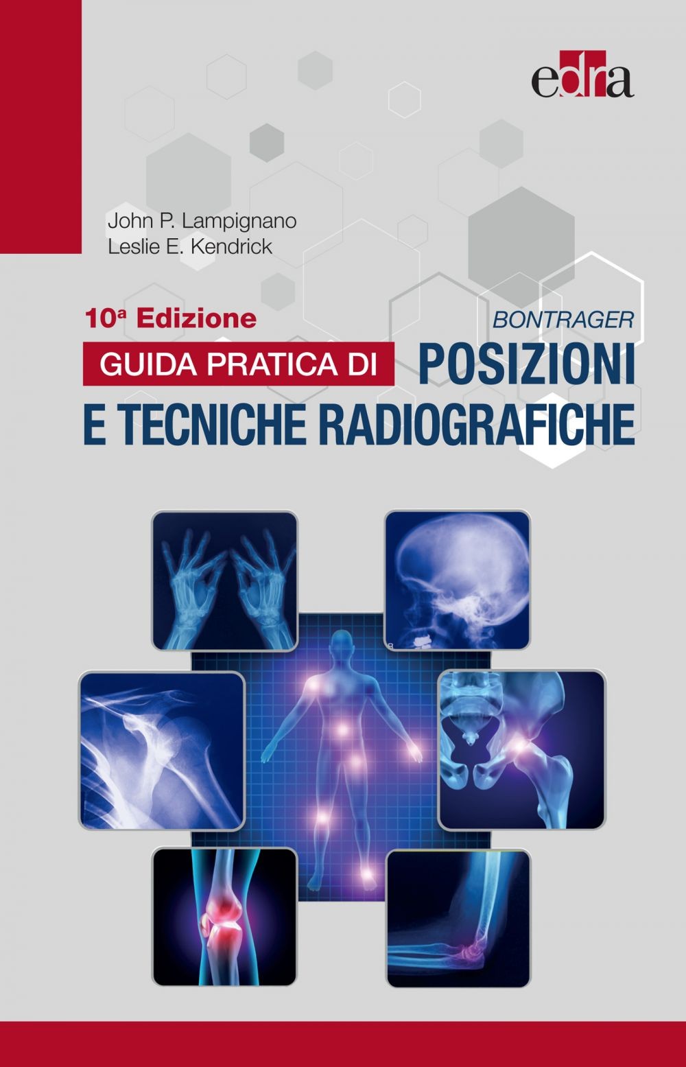 Bontrager Guida pratica di posizioni e tecniche radiografiche - Librerie.coop