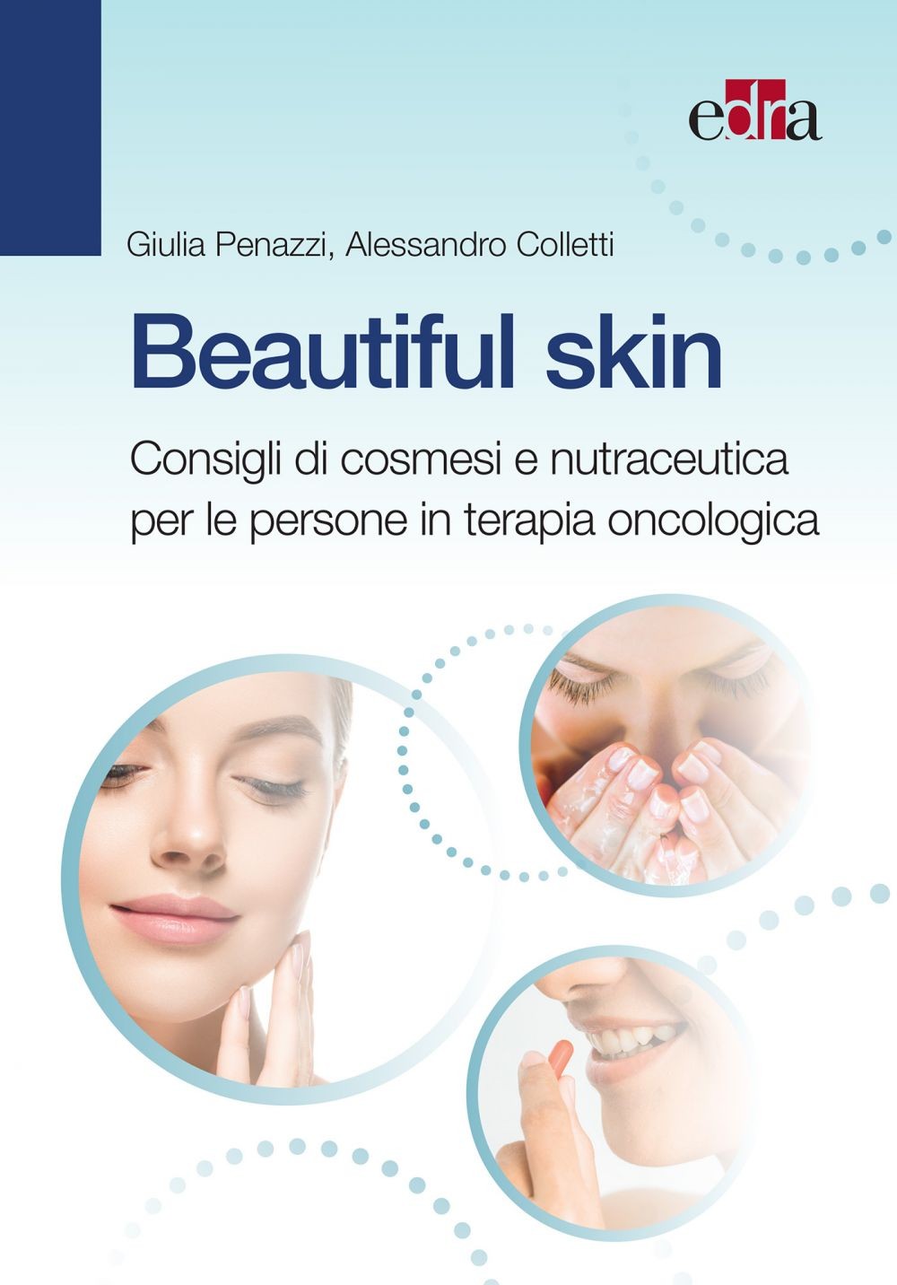 Beautiful skin - Consigli di cosmesi e nutraceutica per le persone in terapia oncologica - Librerie.coop