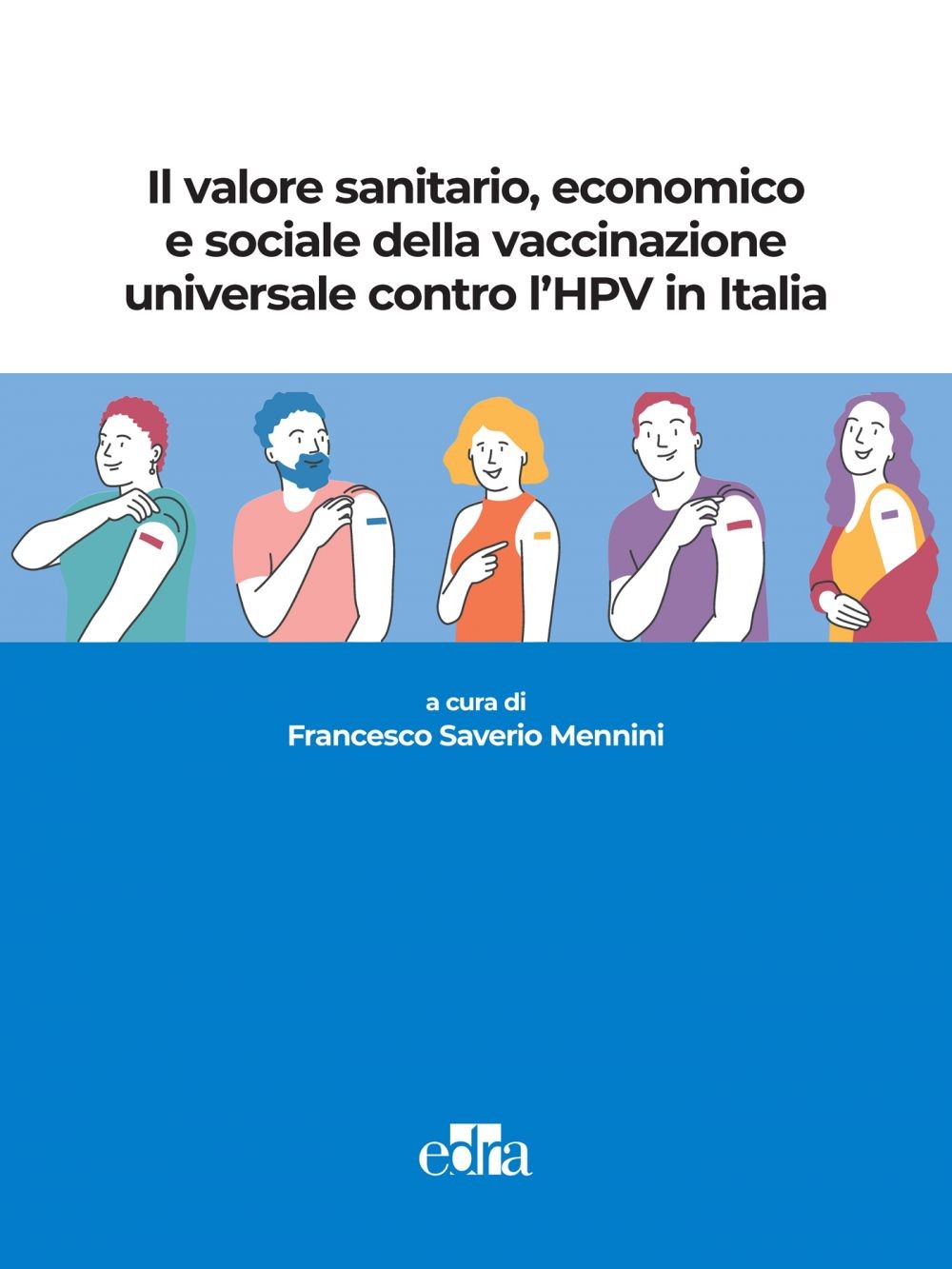 Il valore sanitario, economico e sociale della vaccinazione universale contro l’HPV in Italia - Librerie.coop