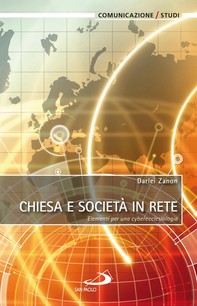 Chiesa e società in rete. Elementi per una cyberecclesiologia - Librerie.coop