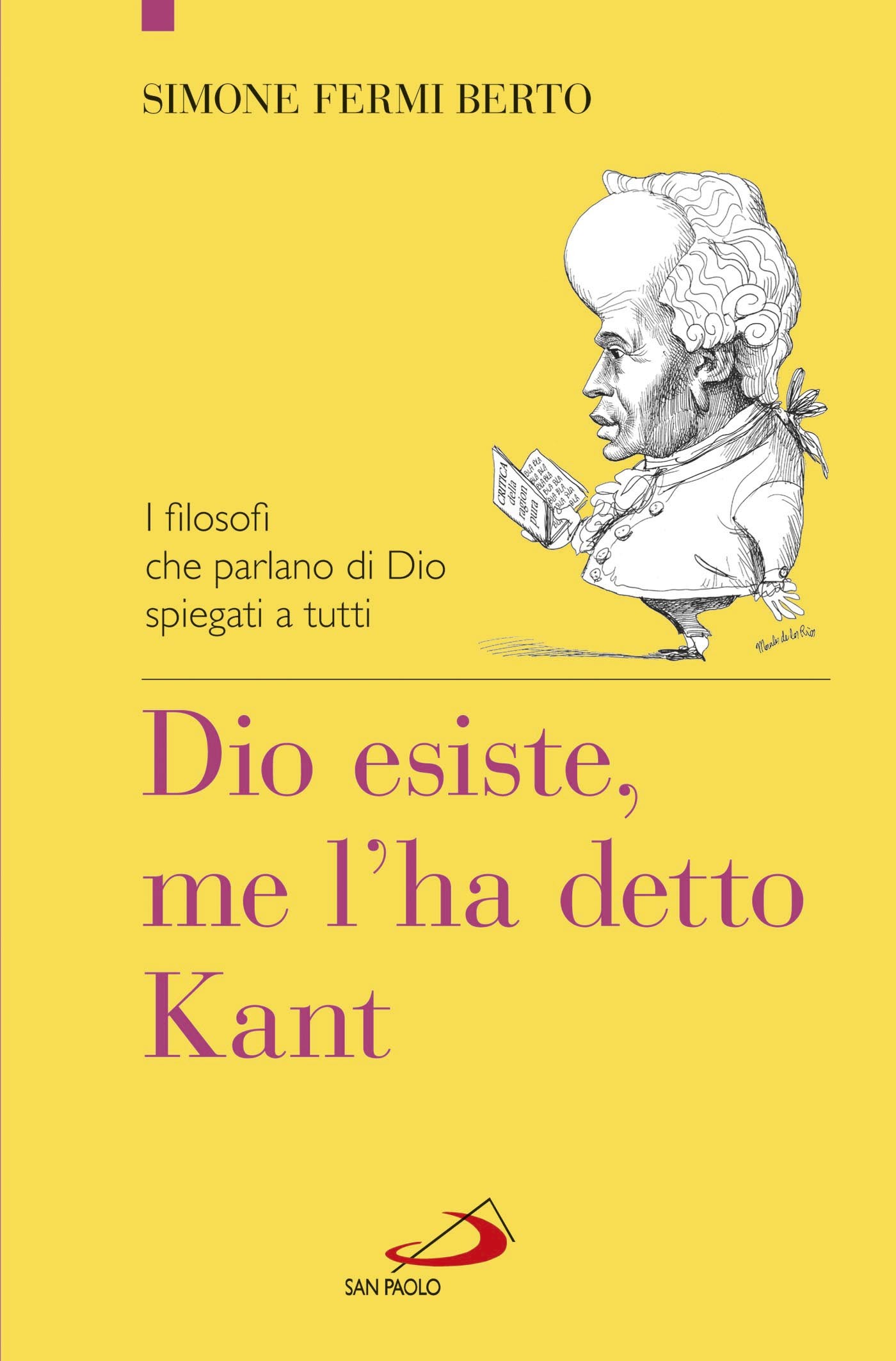 Dio esiste, me l'ha detto Kant. I filosofi che parlano di Dio spiegati a tutti - Librerie.coop