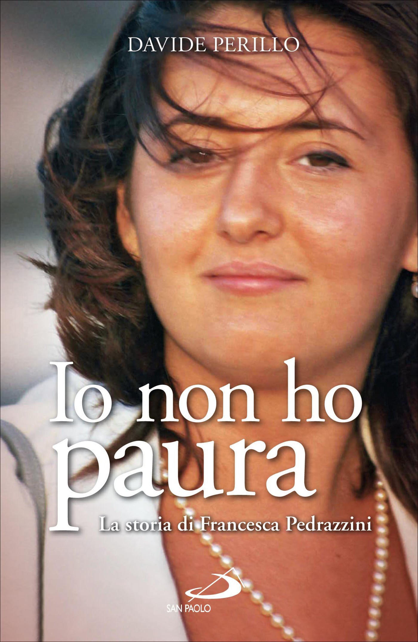 Io non ho paura. La storia di Francesca Pedrazzini - Librerie.coop