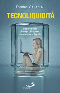Tecnoliquidità. La psicologia ai tempi di internet: la mente tecnoliquida - Librerie.coop