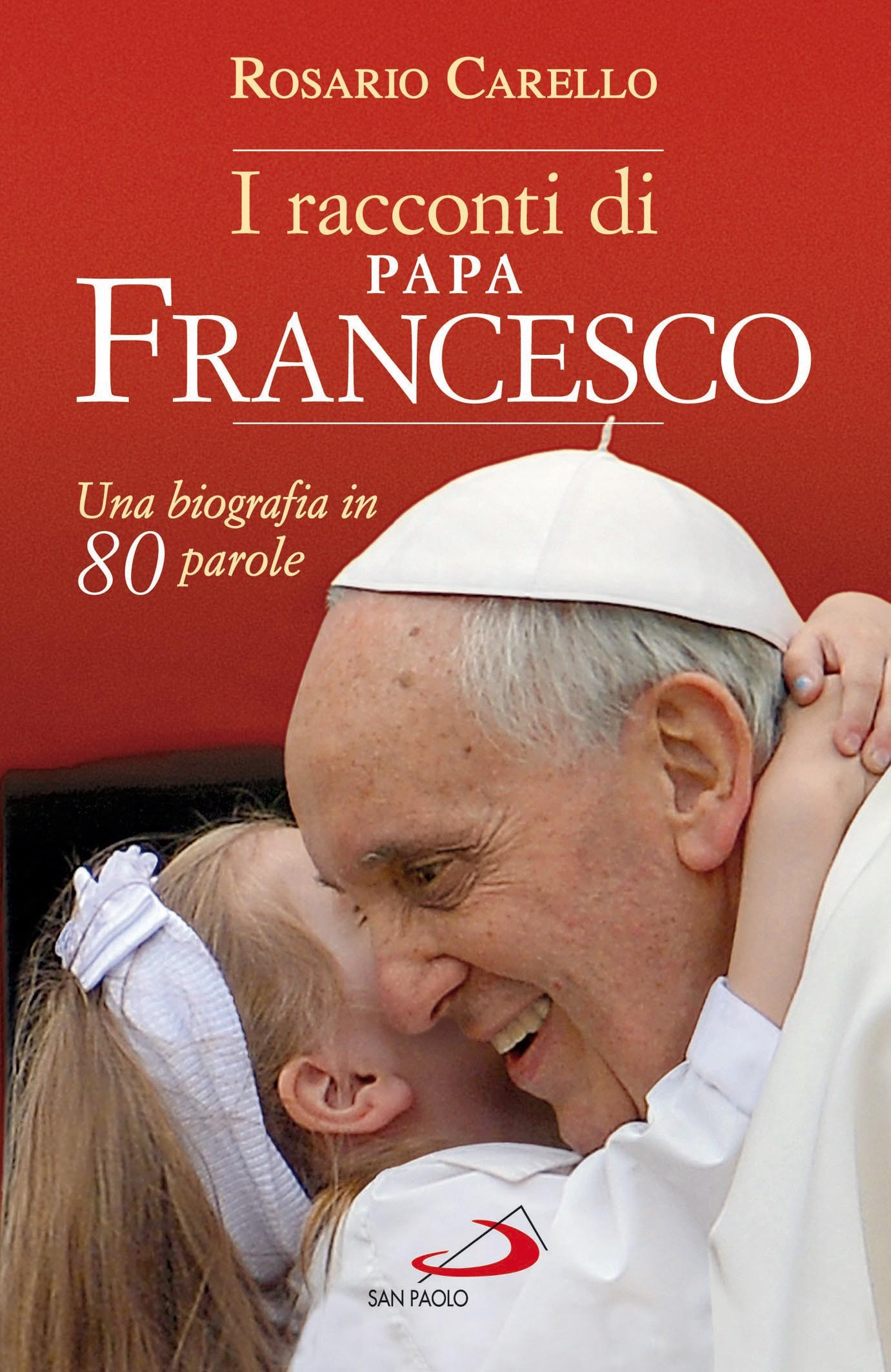 I racconti di Papa Francesco. Una biografia in 80 parole - Librerie.coop