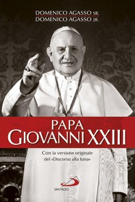Papa Giovanni XXIII. Con la versione originale del «Discorso della luna» - Librerie.coop