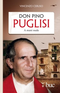 Don Pino Puglisi. A mani nude - Librerie.coop