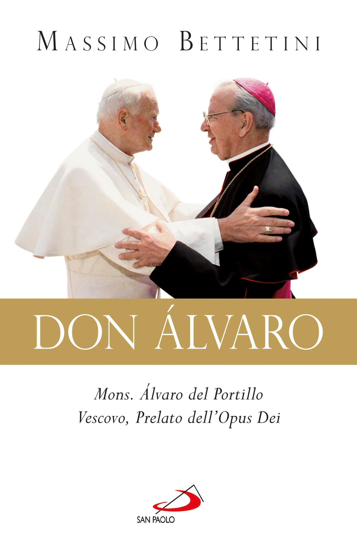 Don Alvaro. Mons. Álvaro del Portillo Vescovo, Prelato dell’Opus Dei - Librerie.coop