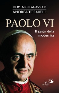 Paolo VI. Il santo della modernità - Librerie.coop