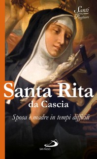 Santa Rita da Cascia. Sposa e madre in tempi difficili - Librerie.coop