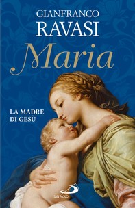 Maria. La madre di Gesù - Librerie.coop