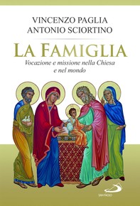 La famiglia. Vocazione e missione nella Chiesa e nel mondo - Librerie.coop
