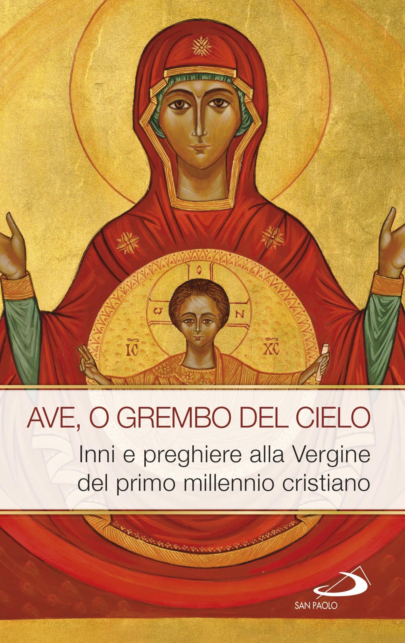 AVE, O GREMBO DEL CIELO. Inni e preghiere alla Vergine del primo millennio cristiano - Librerie.coop