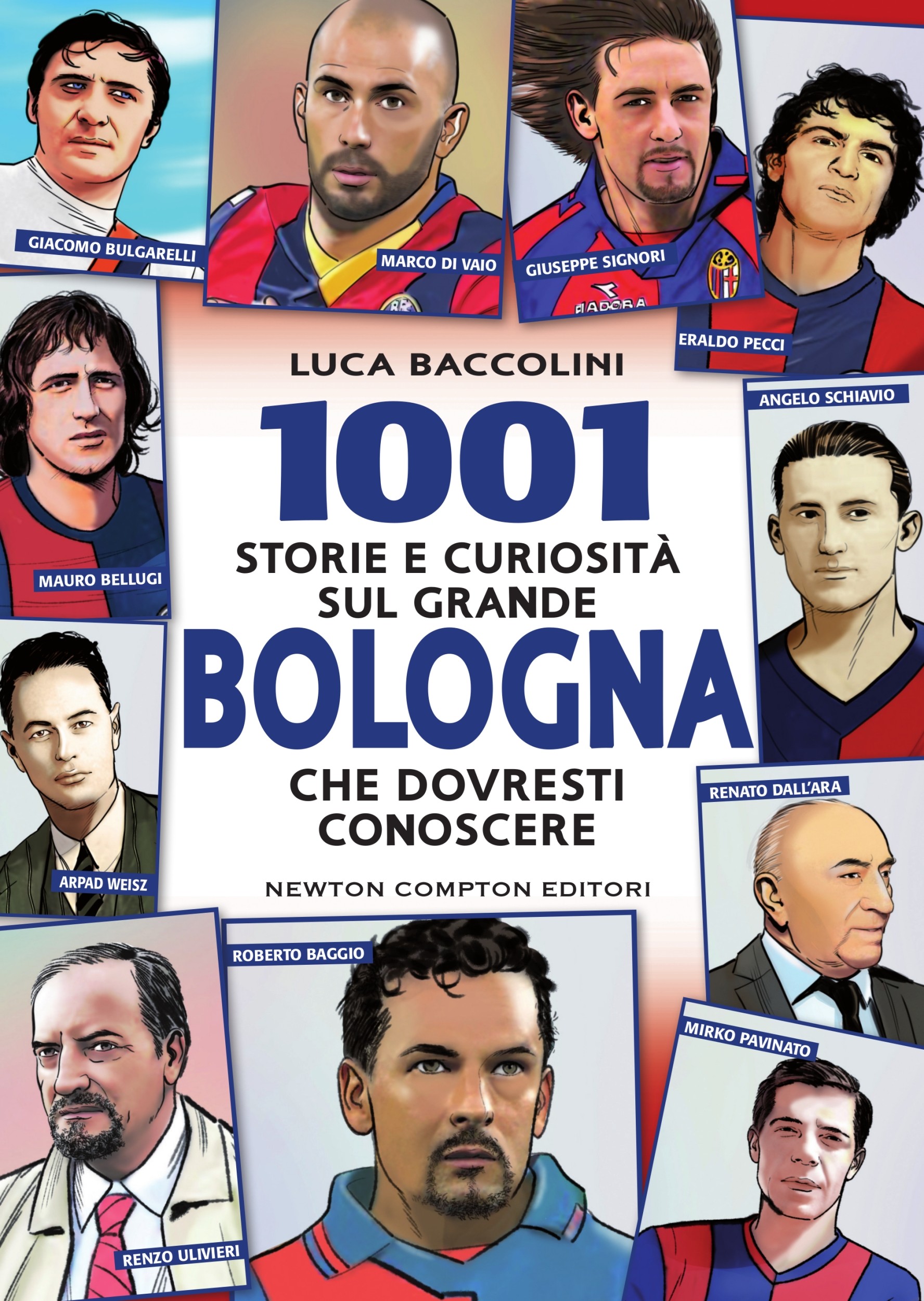 1001 storie e curiosità sul grande Bologna che dovresti conoscere - Librerie.coop