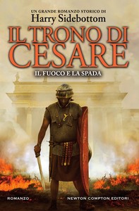 Il trono di Cesare. Il fuoco e la spada - Librerie.coop