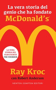 La vera storia del genio che ha fondato McDonald's® - Librerie.coop