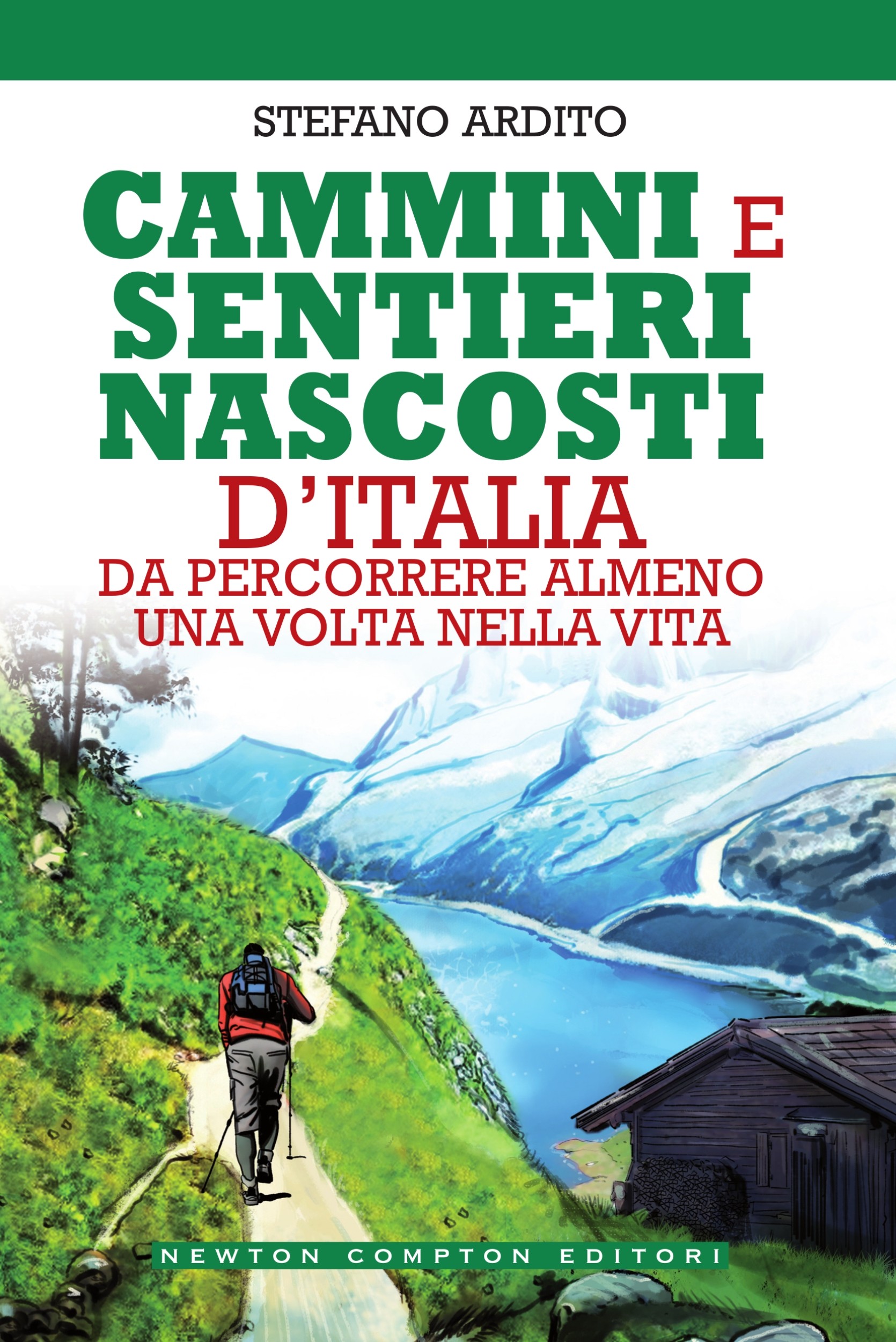 Cammini e sentieri nascosti d'Italia da percorrere almeno una volta nella vita - Librerie.coop