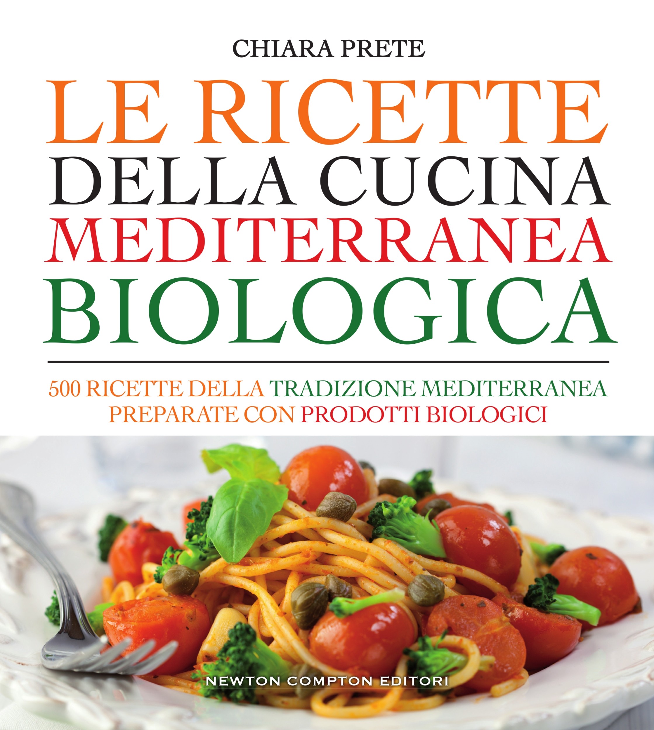 Le ricette della cucina mediterranea biologica - Librerie.coop