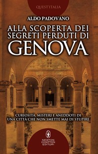 Alla scoperta dei segreti perduti di Genova - Librerie.coop