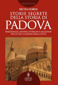 Storie segrete della storia di Padova - Librerie.coop