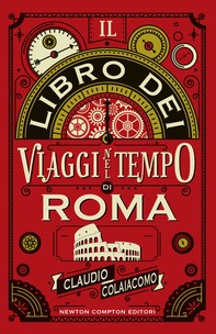 Il libro dei viaggi nel tempo di Roma - Librerie.coop