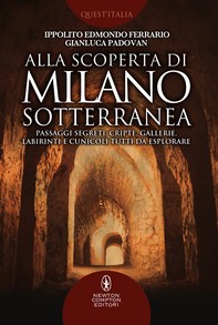 Alla scoperta di Milano sotterranea - Librerie.coop