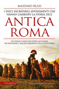 I dieci incredibili avvenimenti che hanno cambiato la storia dell’antica Roma - Librerie.coop
