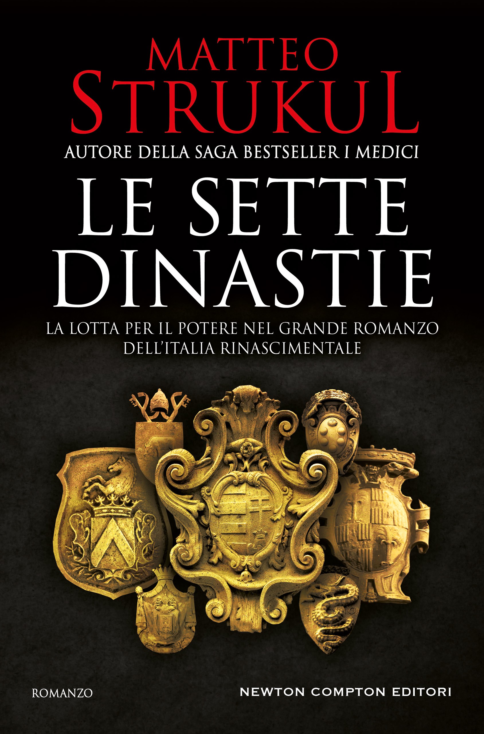 Le sette dinastie. La lotta per il potere nel grande romanzo dell'Italia rinascimentale - Librerie.coop