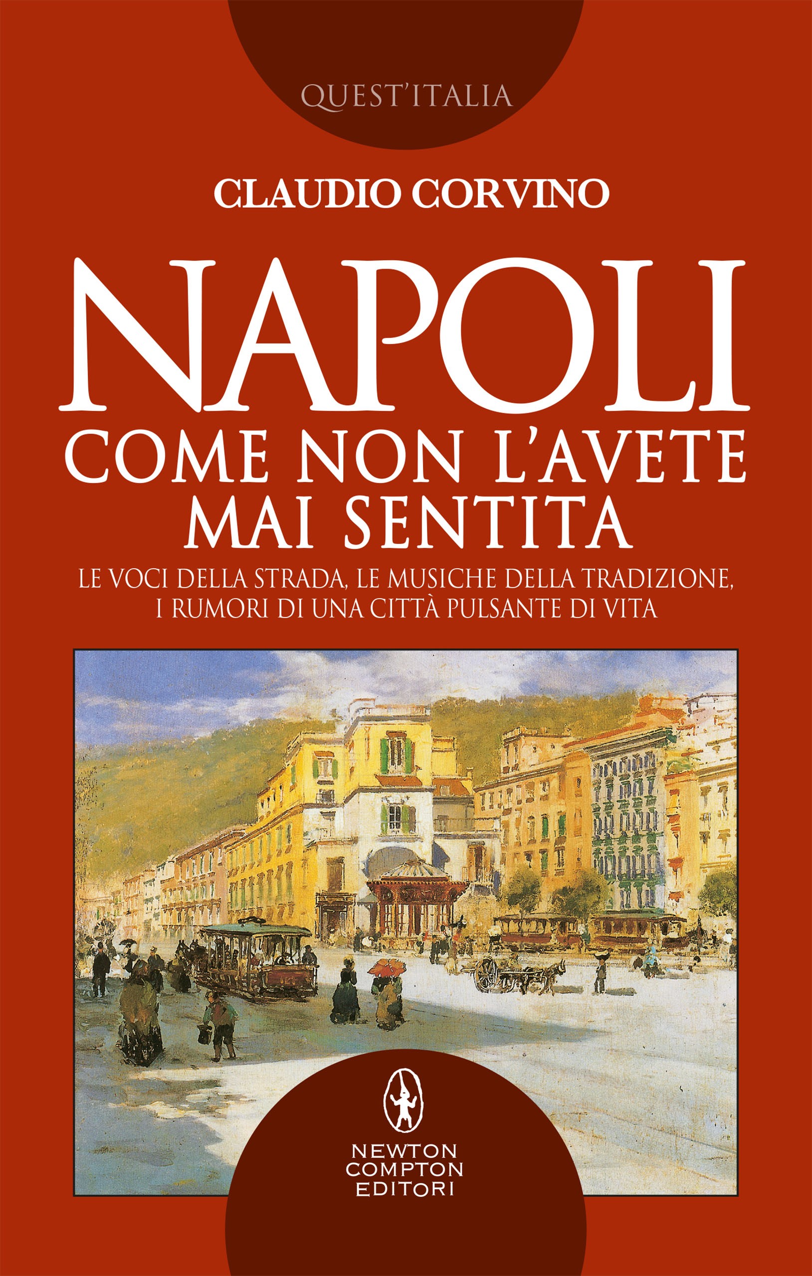 Napoli come non l'avete mai sentita - Librerie.coop