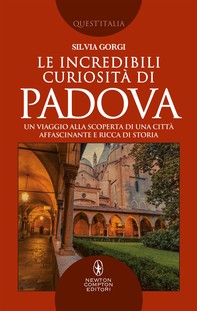 Le incredibili curiosità di Padova - Librerie.coop