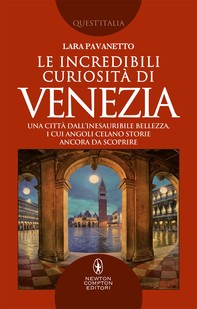 Le incredibili curiosità di Venezia - Librerie.coop
