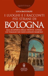 I luoghi e i racconti più strani di Bologna - Librerie.coop