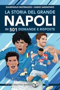 La storia del grande Napoli in 501 domande e risposte - Librerie.coop
