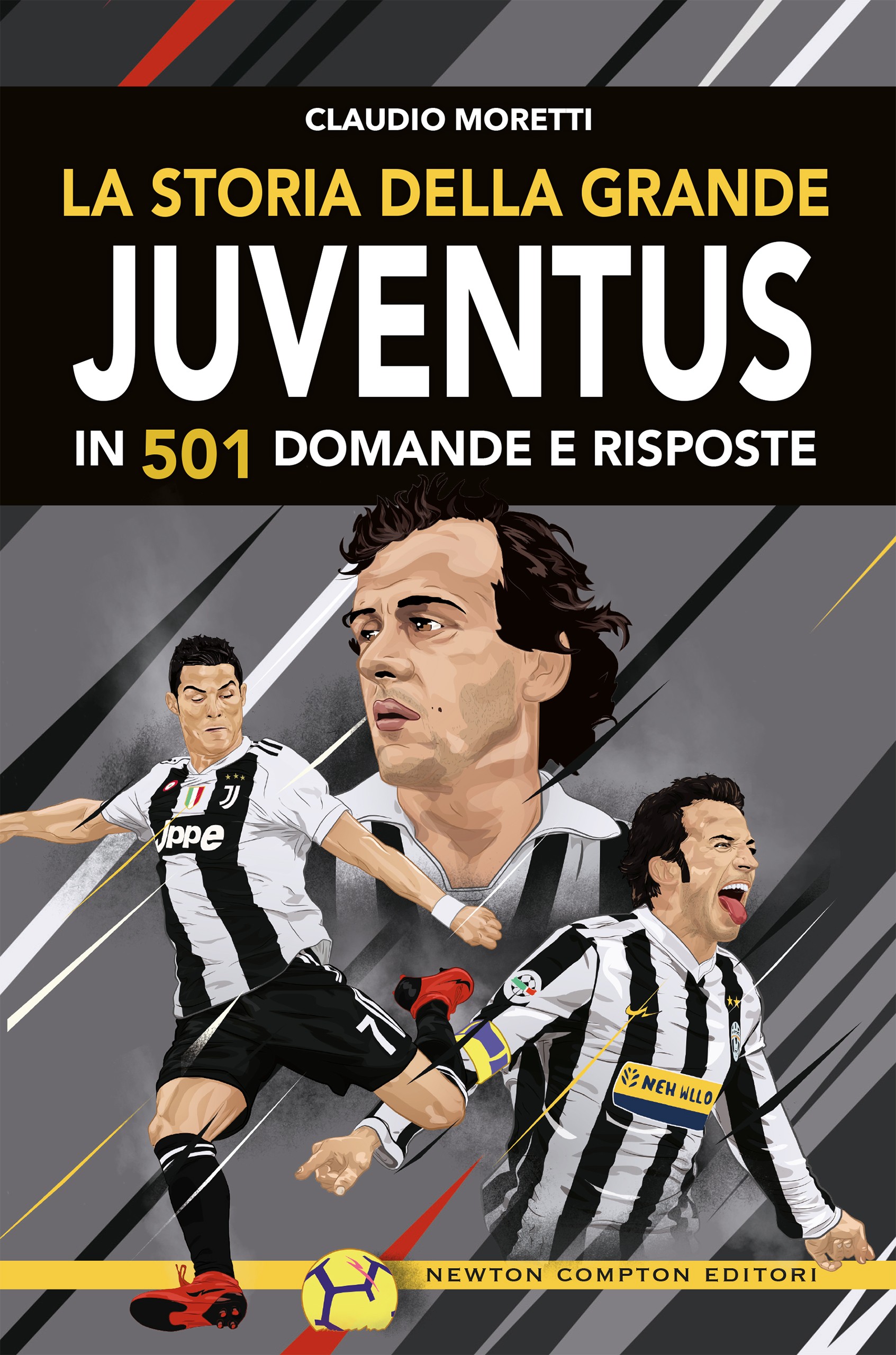 La storia della grande Juventus in 501 domande e risposte - Librerie.coop