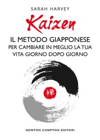Kaizen. Il metodo giapponese per cambiare in meglio la tua vita giorno dopo giorno - Librerie.coop