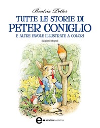 Tutte le storie di Peter Coniglio e altre favole illustrate a colori - Librerie.coop